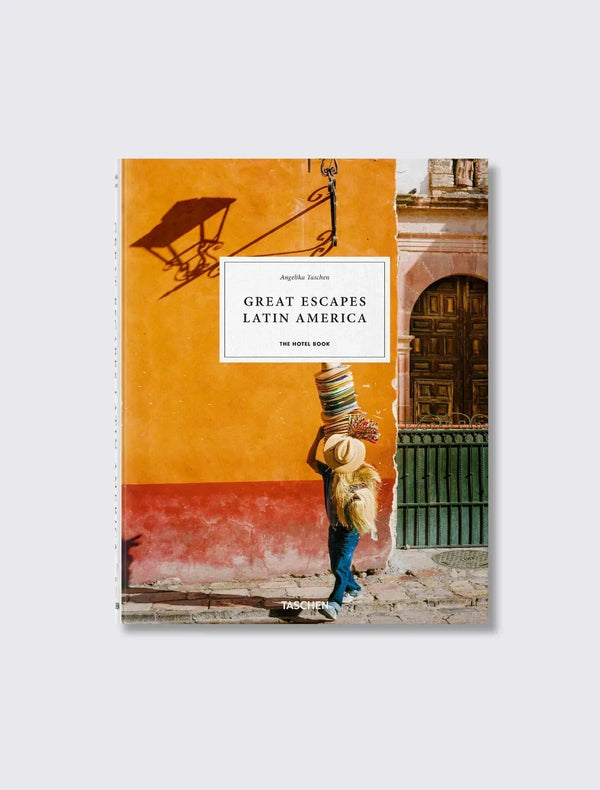 Great Escapes Latin America. The Hotel Book